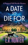 A Date To Die For - E.V. Hunter - 9781804835661