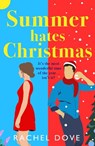 Summer Hates Christmas - Rachel Dove - 9781804836262