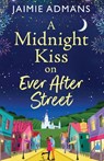 A Midnight Kiss on Ever After Street - Jaimie Admans - 9781804838563