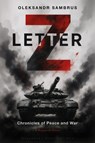 Letter Z: Chronicles of Peace and War - Oleksandr Sambrus - 9781804842515