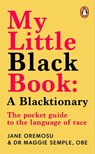 My Little Black Book: A Blacktionary - Maggie Semple ; Jane Oremosu - 9781804942314