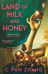 Land of Milk and Honey - C Pam Zhang - 9781804945285