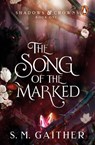 The Song of the Marked - S. M. Gaither - 9781804945803