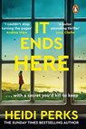 It Ends Here - Heidi Perks - 9781804946480