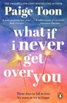 What If I Never Get Over You - Paige Toon - 9781804947869