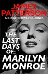 The Last Days of Marilyn Monroe - James Patterson ; Imogen Edwards-Jones - 9781804949573
