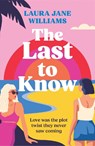The Last to Know - Laura Jane Williams - 9781804949719