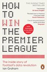 How to Win the Premier League - Ian Graham - 9781804950302