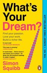 What's Your Dream? - Simon Squibb - 9781804950807