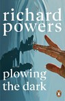 Plowing the Dark - Richard Powers - 9781804951804