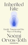 Inherited Fate - Noemi Orvos-Toth - 9781804952443