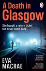 A Death in Glasgow - Eva Macrae - 9781804953624