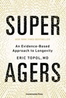 Super Agers - Eric Topol - 9781804960998