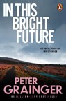In This Bright Future - Peter Grainger - 9781804961438