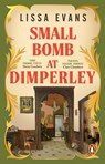 Small Bomb At Dimperley - Lissa Evans - 9781804991978