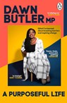 A Purposeful Life - Dawn Butler - 9781804992470