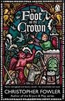 The Foot on the Crown - Christopher Fowler - 9781804992579