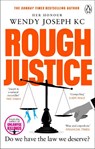 Rough Justice - Her Honour Wendy Joseph - 9781804992661