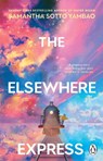 The Elsewhere Express - Samantha Sotto Yambao - 9781804993316