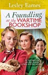 A Foundling at the Wartime Bookshop - Lesley Eames - 9781804993712