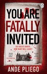You Are Fatally Invited - Ande Pliego - 9781804993927
