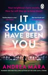 It Should Have Been You - Andrea Mara - 9781804993965