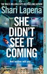 She Didn't See It Coming - Shari Lapena - 9781804994832