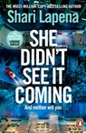 She Didn't See It Coming - Shari Lapena - 9781804994832