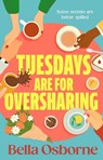 Tuesdays are for Oversharing - Bella Osborne - 9781804995242