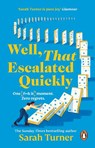 Well, That Escalated Quickly - Sarah Turner - 9781804996980