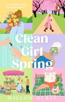 Clean Girl Spring - Willow Hurst - 9781804997963