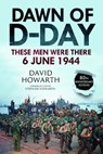 Dawn of D-Day - David Howarth ; Stephen Howarth - 9781805000471