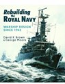 Rebuilding the Royal Navy - D K Brown ; George Moore - 9781805000662