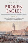 Broken Eagles – Napoleon and his German Allies in the 1813 Campaign - Craig Moore - 9781805001768