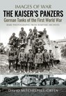 The Kaiser's Panzers - David Mitchelhill-Green - 9781805001799