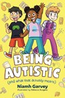 Being Autistic (And What That Actually Means) - Niamh Garvey - 9781805011712