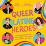 Queer Latine Heroes - Sofia Aguilar - 9781805012245