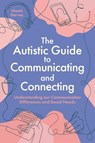 The Autistic Guide to Communicating and Connecting - Niamh Garvey - 9781805012580