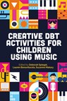 Creative DBT Activities for Children Using Music - Various Authors - 9781805013211