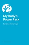 My Body's Power Pack - Sandhya Menon - 9781805018254