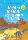 Taya the Tortoise Comes Out of Her Shell - Dr. Karen Treisman - 9781805019817