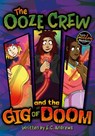The Ooze Crew and the Gig of Doom - E.C. Andrews - 9781805051749