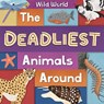 The Deadliest Animals Around - Charis Mather - 9781805057390