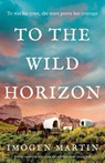 To the Wild Horizon - Imogen Martin - 9781805081760