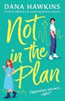 Not in the Plan: A totally addictive and consuming lesbian romance - Dana Hawkins - 9781805082064