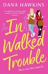 In Walked Trouble: A completely unputdownable enemies-to-lovers LGBTQ+ romance - Dana Hawkins - 9781805082095