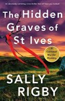 The Hidden Graves of St Ives - Sally Rigby - 9781805083054
