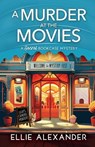 A Murder at the Movies - Ellie Alexander - 9781805084129