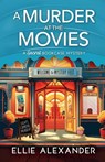 A Murder at the Movies - Ellie Alexander - 9781805084129