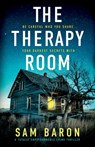 The Therapy Room: A totally unputdownable crime thriller - Sam Baron - 9781805084181